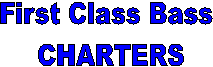 First Class Bass
CHARTERS