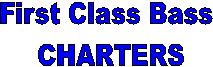 First Class Bass CHARTERS