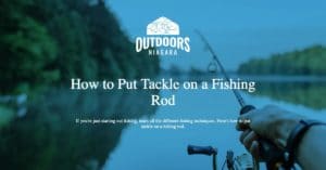 How to Put Tackle on a Fishing Rod