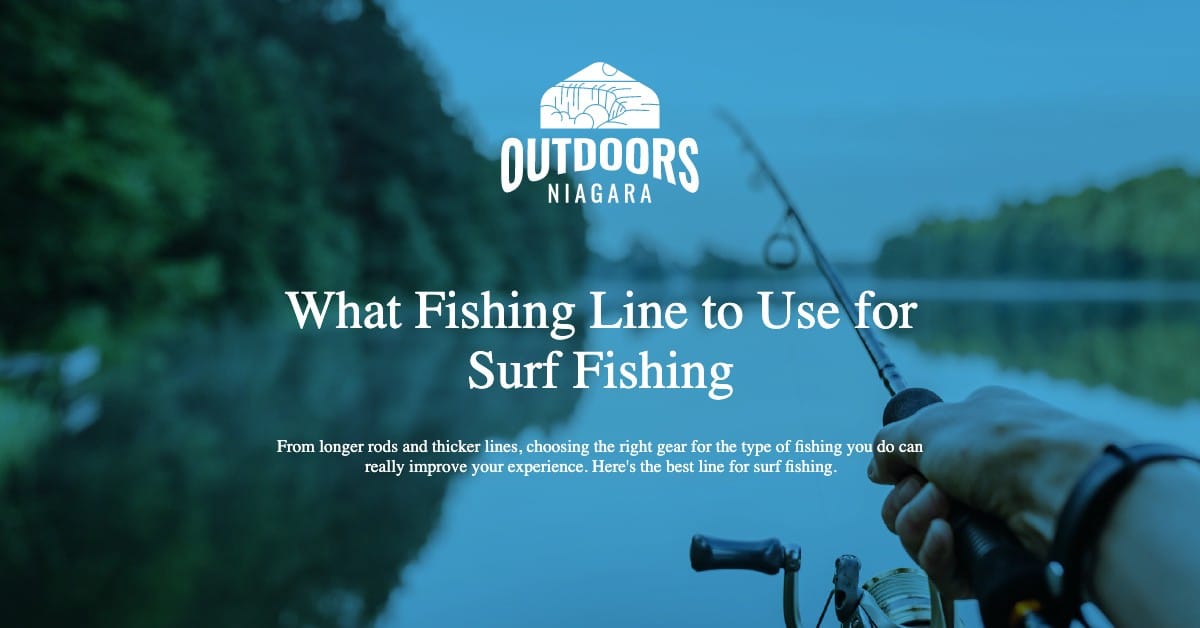 What Fishing Line to Use for Surf Fishing - OutdoorsNiagara