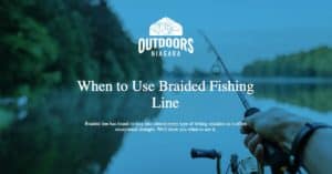 When to Use Braided Fishing Line